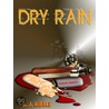 Dry Rain door B.J. Kibble