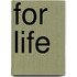 For Life