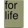 For Life door Lorie O'Clare