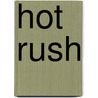 Hot Rush door Barbara Huffert