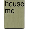 House Md door Kristina Benson