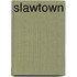 Slawtown