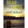 Bear Hugs door Ginny Mcblain