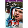 Fall Dead door Ann Bruce