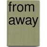 From Away by Drew Zachary