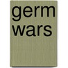 Germ Wars by Scientific American