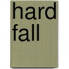 Hard Fall door Isabelle Drake