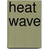Heat Wave