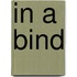 In a Bind