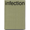 Infection door Stephen H. Gillespie