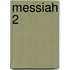 Messiah 2