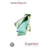 Sugarless door James Magruder