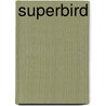 Superbird door Brian Tomlinson