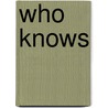 Who Knows by Lynn Hankinson Nelson