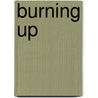 Burning Up by Sarah Mayberry