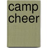 Camp Cheer door Betty Jo Schuler