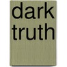 Dark Truth door McKenna Lindsay