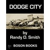 Dodge City door Randy D. Smith
