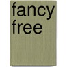 Fancy Free by Shelley Munro