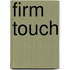 Firm Touch