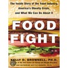Food Fight door Kelly D. Brownell