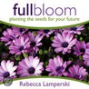 Full Bloom door Rebecca Lamperski