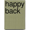 Happy Back by Scott E. Fuller