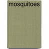 Mosquitoes by Barbara A. Somerville
