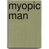 Myopic Man door Norman K. Whitcomb