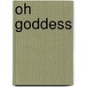 Oh Goddess by Gwen Hayes