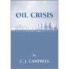 Oil Crisis door Colin Campbell