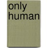 Only Human door Charlene Teglia