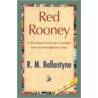 Red Rooney door Robert Michael Ballantyne