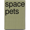 Space Pets door Darrell Bain