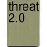 Threat 2.0 by 'Itg Research Team'