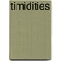 Timidities
