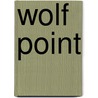 Wolf Point door Edward Falco