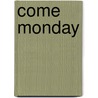 Come Monday by Mari Carr