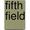 Fifth Field door Kenneth A. Maciver