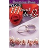 Meant to Be by Denise Agnew