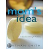 Mom''s Idea door Nathan Smith