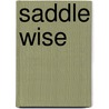 Saddle Wise door Inda Schaenen