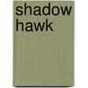 Shadow Hawk door Jill Shalvis