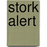 Stork Alert by Delores Fossen