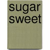 Sugar Sweet door David Templeton