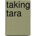 Taking Tara