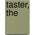 Taster, The