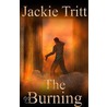 The Burning by Jackie Tritt
