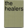 The Healers door Dick Claassen
