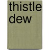 Thistle Dew door Alee Drake